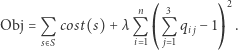  2 n ⎛ 3 ⎞ Obj = Q cost(s)+ λQ ⎝ Q qi j− 1⎠ . s> S i 1 j 1 