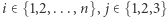 i ∈{1,2,...,n}, j∈ {1,2,3} 