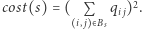 |cost(s) = ( q )2. iP, j >Bs i j 
