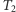 T2 | 