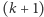 |(k+ 1) 