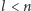 |l < n 