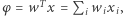 |φ = wT