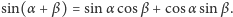 sin(α + β) = sinα cosβ + cosα sin β.