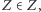 Z ∈ Z, 