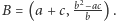  b2− ac |B = (a + c, b ) . 