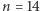 |n = 14 