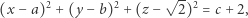  √ -- (x − a)2 + (y −b)2 + (z− 2)2 = c+ 2, 