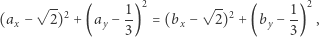  √ -- 1 2 √ -- 1 2 (ax − 2)2 +(ay − -) = (bx− 2)2 + (by −-) , 3 3 