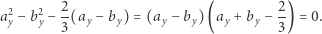 a2− b2 − 2(ay −by) = (ay− by) (ay + by − 2) = 0. y y 3 3 