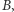 |B,