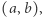 (a, b),