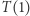 T (1) 