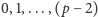 | 0,1,...,(p − 2) 