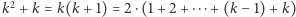 k2 +k = k(k + 1) = 2⋅(1+ 2 +⋅⋅⋅+ (k− 1)+ k) 