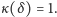 κ (δ) = 1. 