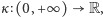 κ (0, +∞ ) R, 