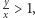  y |x > 1, 