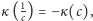  1 κ (c) = −κ (c), 