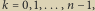 |k 0,1,...,n 1,