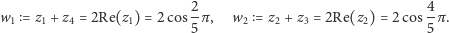 w = z +z = 2Re(z ) = 2cos 2π , w = z + z = 2Re(z ) = 2 cos 4-π. 1 1 4 1 5 2 2 3 2 5 