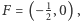 |F = (− 12,0), 