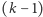 |(k− 1) 