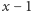 |x− 1 
