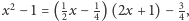 x2− 1 = ( 12x− 14) (2x + 1)− 34, 