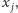 |x , j