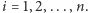 i = 1,2,...,n.
