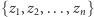 {z1,z2,...,zn} 