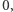 0,