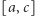 |[a,c] 