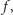 | f,