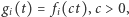 gi(t) = fi(ct),c > 0,