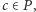 c ∈P ,