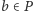 b ∈P