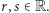 r,s ∈R.