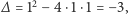 ∆ = 12− 4⋅1⋅1 =− 3,