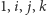 |1,i, j,k 