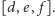 [d,e, f ].