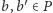 |b,b′∈ P