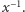  −1 x .