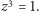 z3 = 1.