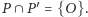  ′ |P∩ P = {O}.