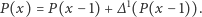  1 P (x) = P (x −1) +∆ (P (x −1)). 