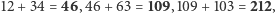 |12 + 34 = 46, 46+ 63 = 109, 109+ 103 = 212,