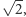 √ -- | 2,