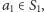 |a1∈ S1,